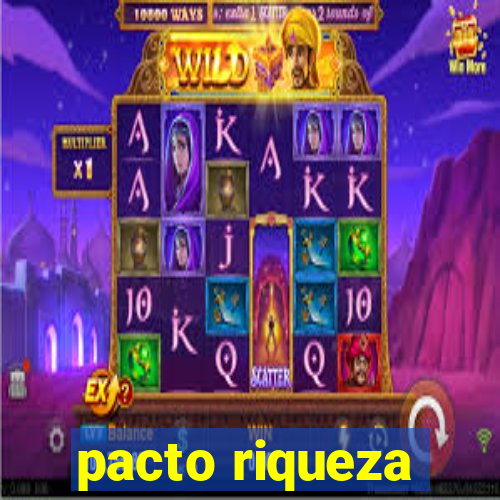 pacto riqueza